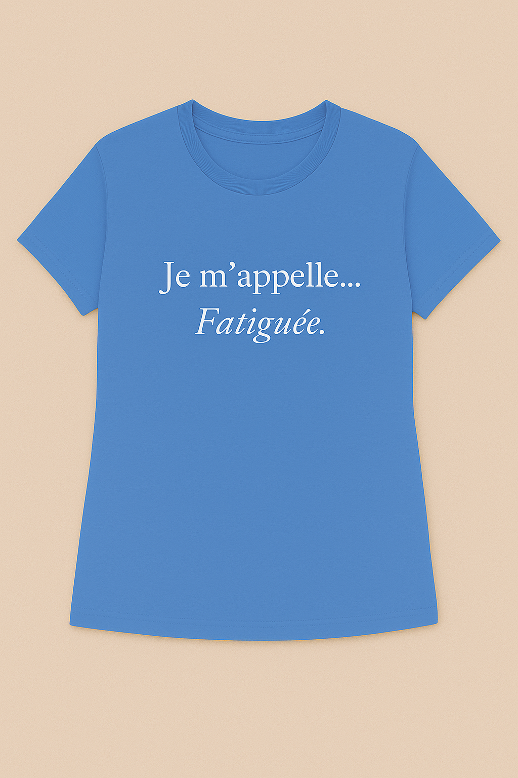 Je m'appelle... Fatiguee T-Shirt