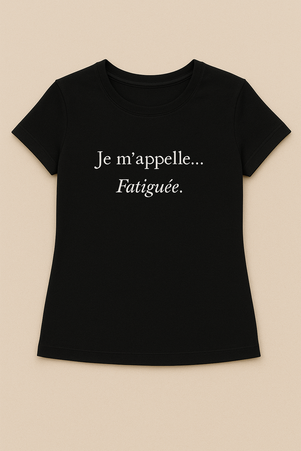 Je m'appelle... Fatiguee T-Shirt